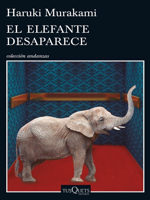 Title details for El elefante desaparece by Haruki Murakami - Available